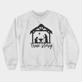 True Story, Nativity Scene Crewneck Sweatshirt